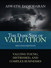 Dark Side of Valuation, The: Valuing Young, Distressed, and Complex Businesses, 2nd Edition