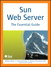 Sun Web Server: The Essential Guide