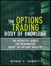 Options Trading Body of Knowledge, The: The Definitive Source for Information About the Options Industry
