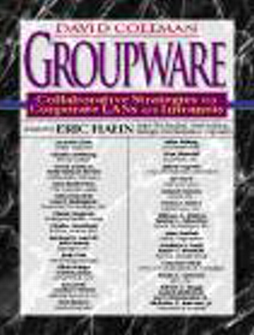 Groupware: Collaborative Strategies for Corporate LANs and Intranets