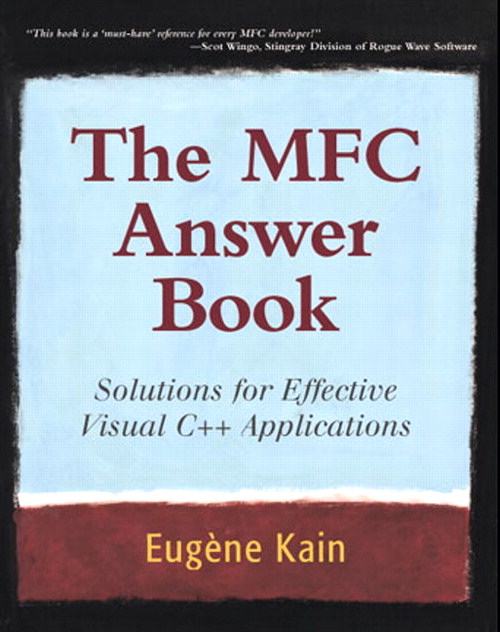 MFC Answer Book, The: Solutions for Effective Visual C++ Applications