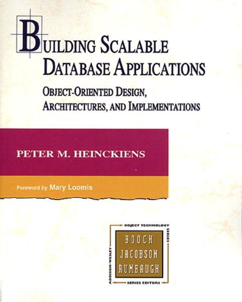 Building Scalable Database Applications: Object-Oriented Design, Architectures and Implementations