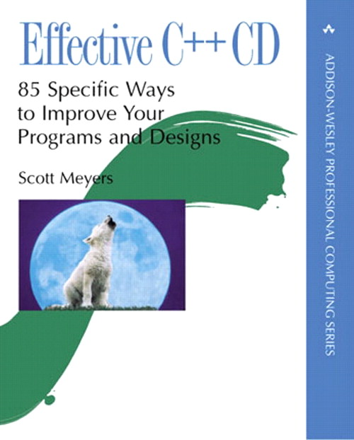 Effective C++ CD: 85 Specific Ways to Improve Your Programs and Designs
