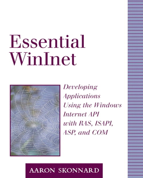 Essential Winlnet: Developing Applications Using the Windows Internet API with RAS, ISAPI, ASP, and COM