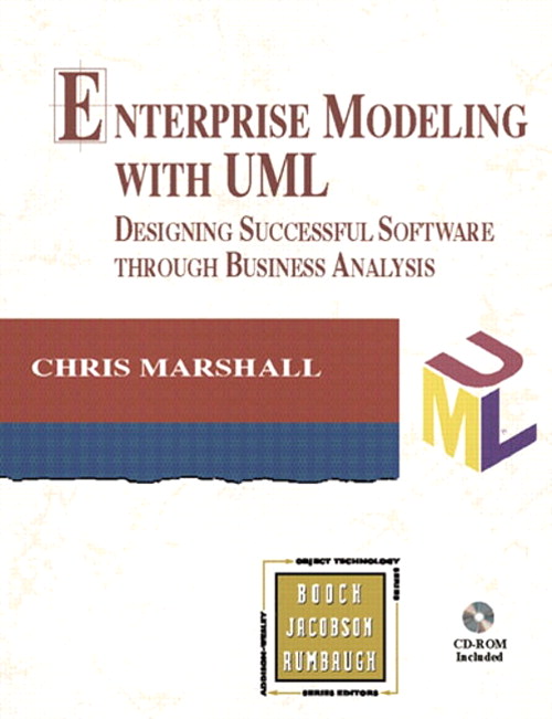 Enterprise Modeling with UML: Designing Successful Software through Business Analysis
