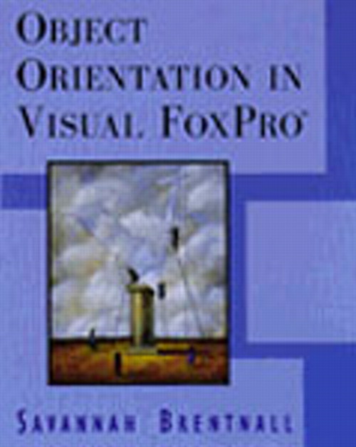 Object Orientation in Visual FoxPro