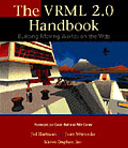 VRML 2.0 Handbook, The: Building Moving Worlds on the Web