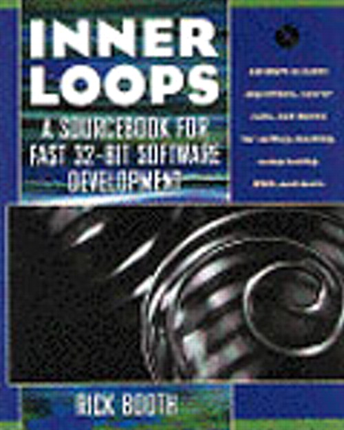 Inner Loops: A Sourcebook for Fast 32-bit Software Development