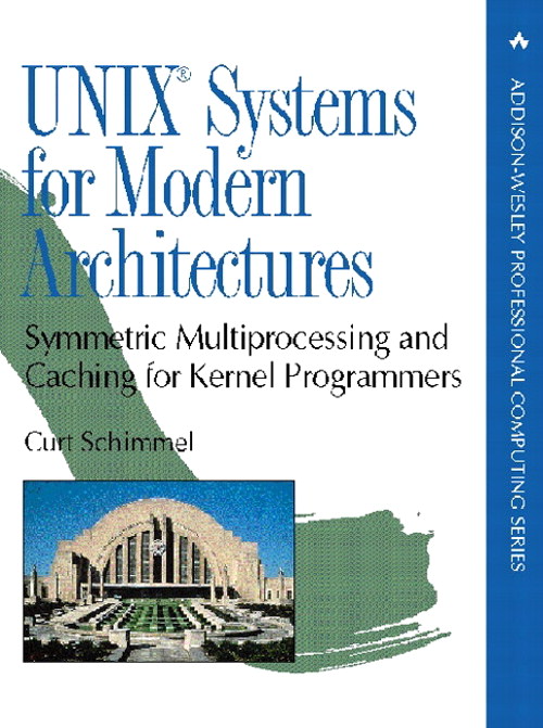 UNIX Systems for Modern Architectures: Symmetric Multiprocessing and Caching for Kernel Programmers