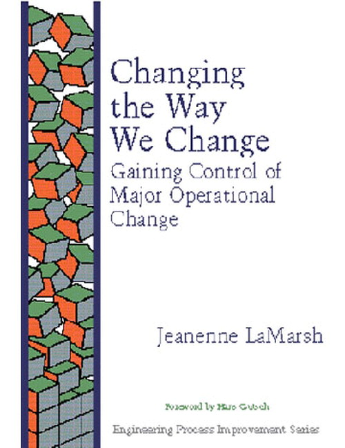 Changing the Way We Change: Gaining Control of Major Operational Change