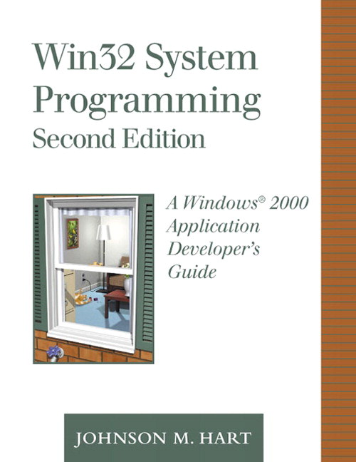 Win32 System Programming: A Windows 2000 Application Developer's Guide, 2nd Edition