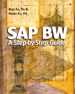 SAP® BW:  A Step-by-Step Guide: A Step-by-Step Guide