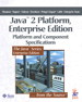 Java™ 2 Platform, Enterprise Edition: Platform and Component Specifications