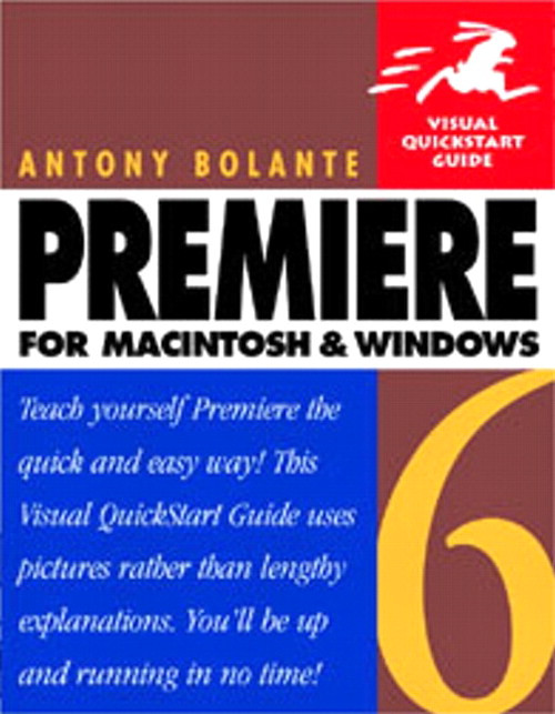 Premiere 6 for Macintosh and Windows: Visual QuickStart Guide