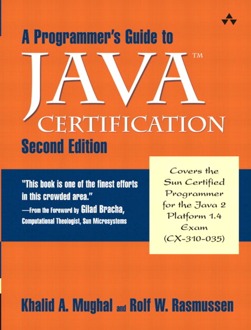 Programmer's Guide to Java? Certification, A: A Comprehensive Primer, 2nd Edition