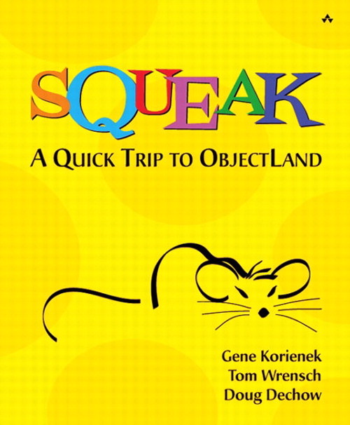 Squeak-A Quick Trip to ObjectLand