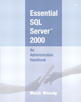 Essential SQL Server™ 2000: An Administration Handbook