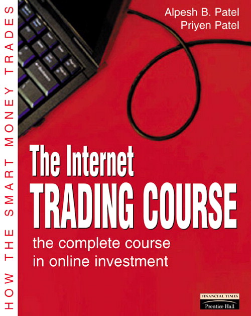 Internet Trading Course: The complete course in online investment