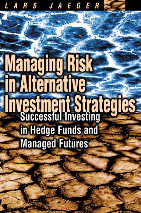 Managing Risk in Alternative Investment Strategies: Successful Investing in Hedge Funds and Managed Futures