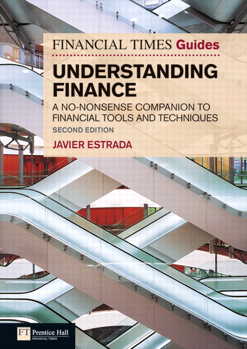 Financial Times Guide to Understanding Finance, The: A no-nonsense companion to financial tools and techniques, 2nd Edition