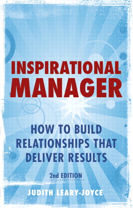 Inspirational Manager: How to Build Relationships That Deliver Results, 2nd Edition