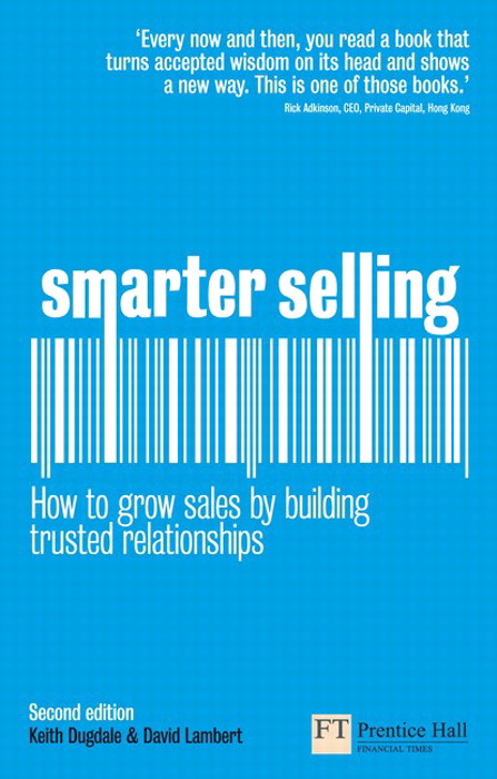 Smarter Selling: How to grow sales by building trusted relationships, 2nd Edition