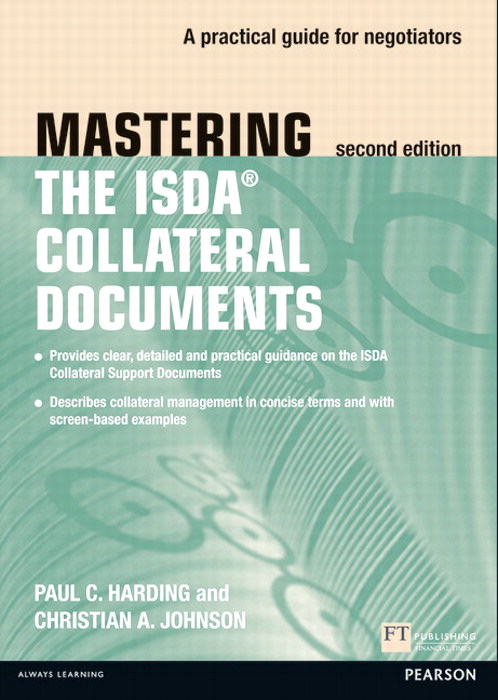 Mastering ISDA Collateral Documents: A Practical Guide for Negotiators, 2nd Edition