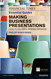 Financial Times Essential Guide to Making Business Presentations, The: How To Design And Deliver Your Message With Maximum Impact