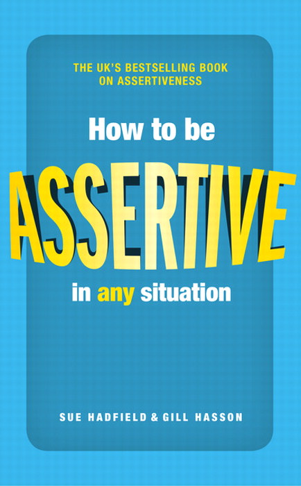 How to be Assertive In Any Situation, 2nd Edition
