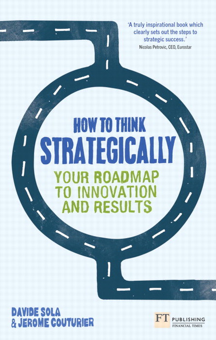 How to Think Strategically: Your Roadmap To Innovation And Results