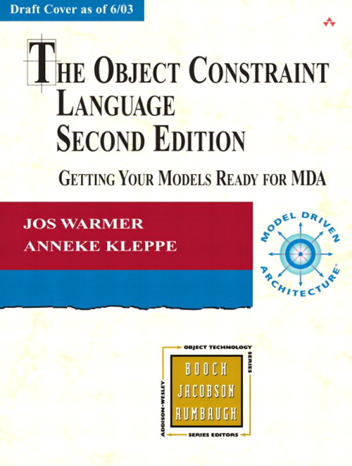 Object Constraint Language, The: Getting Your Models Ready for MDA, 2nd Edition