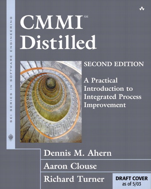 CMMI Distilled: A Practical Introduction to Integrated Process Improvement, 2nd Edition