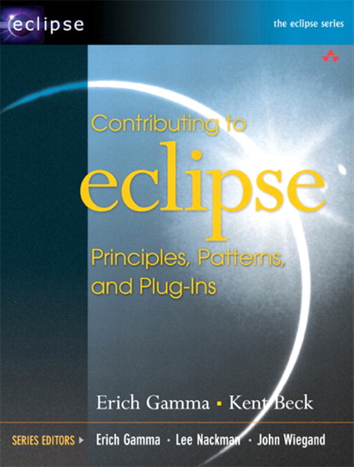 Contributing to Eclipse: Principles, Patterns, and Plug-Ins