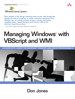 Managing Windows® with VBScript and WMI