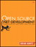 Open Source .NET Development: Programming with NAnt, NUnit, NDoc, and More