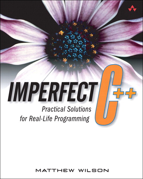 Imperfect C++: Practical Solutions for Real-Life Programming