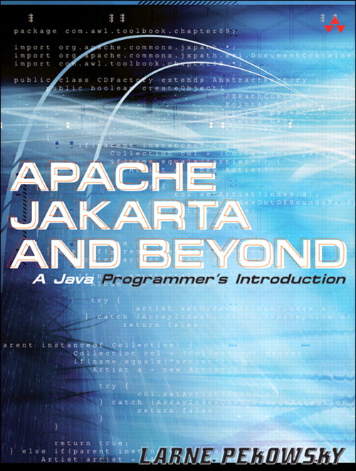 Apache Jakarta and Beyond: A Java Programmer's Introduction
