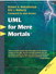 UML for Mere Mortals