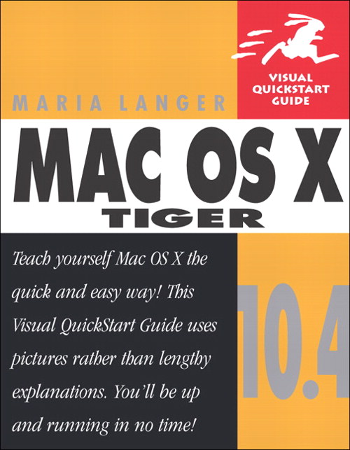 Mac OS X 10.4 Tiger: Visual QuickStart Guide