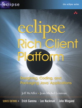 Eclipse Rich Client Platform: Designing, Coding, and Packaging Java™ Applications