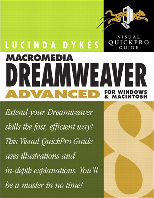 Macromedia Dreamweaver 8 Advanced for Windows and Macintosh: Visual QuickPro Guide