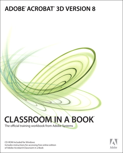 Adobe Acrobat 3D Version 8 Classroom in a Book