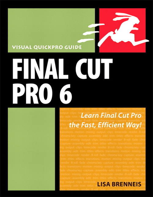 Final Cut Pro 6: Visual QuickPro Guide