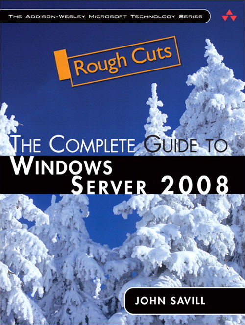 Complete Guide to Windows Server 2008, Rough Cuts, The