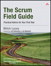 Scrum Field Guide, The: Practical Advice for Your First Year