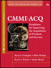 CMMI-ACQ: Guidelines for Improving the Acquisition of Products and Services