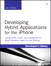 Developing Hybrid Applications for the iPhone: Using HTML, CSS, and JavaScript to Build Dynamic Apps for the iPhone