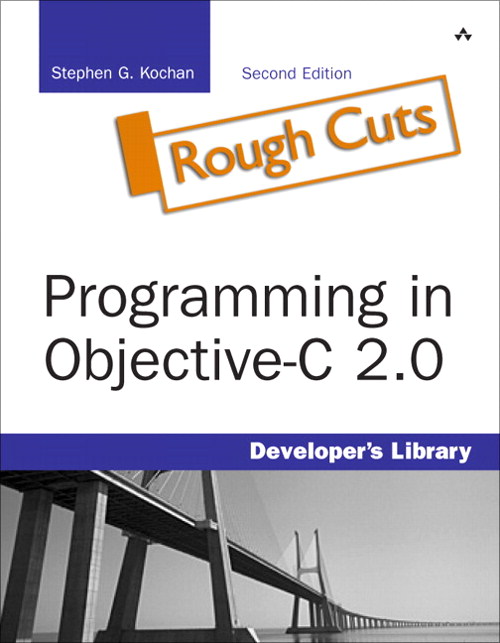 Programming in Objective-C 2.0, Rough Cuts, 2nd Edition