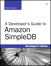 Developer's Guide to Amazon SimpleDB, A