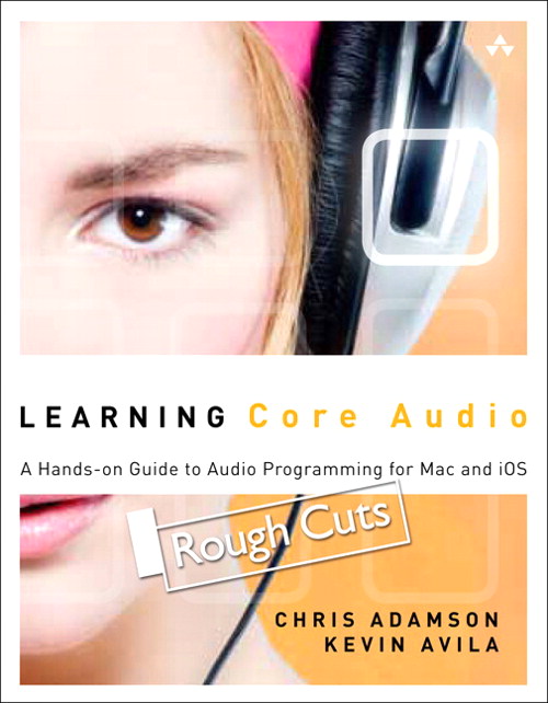 Learning Core Audio,Rough Cuts: A Hands-on Guide to Audio Programming for Mac and iOS